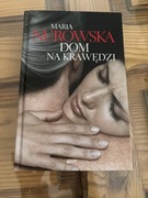 Dom na krawędzi - Maria Nurowska