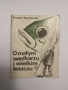 O małym wędkarzu i wielkim leszczu - książeczka 1982 rok