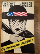 Czy powiemy pani prezydent? Jeffrey Archer