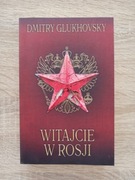 Witajcie w Rosji Dmitry Glukhovsky 
