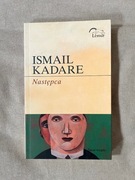 Ismail Kadare - Następca [UNIKAT] [NOWA] (wybitny pisarz albański)