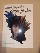 Ewa Ostrowska - Zabić ptaka 