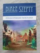 Białe szepty - Antologia opowiadań fantastycznych