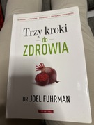 Trzy kroki do zdrowia Dr Joel Fuhrman