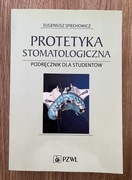 Protetyka stomatologiczna. Eugeniusz Spiechowicz