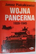 Wojna pancerna 1939-1945 Janusz Piekałkiewicz