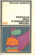 Pewnego dnia o zmierzchu świata. William Saroyan