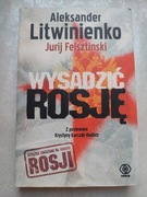 Aleksander Litwinienko Jurij Felsztinski Wysadzić Rosję
