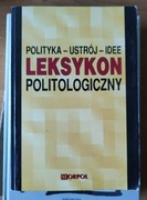 Leksykon politologiczny - Polityka, ustrój idee