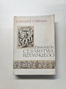 Edward Gibbon - Zmierzch Cesarstwa Rzymskiego. Tom 1-2.