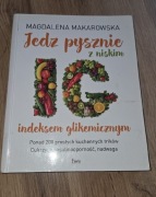 Jedz pysznie z niskim indeksem glikemicznym Magdalena Makarowska