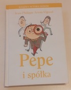 PEPE I SPÓŁKA.JEAN-PHILIPPE ARROU-VIGNOD