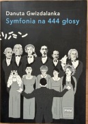 Danuta Gwizdalanka - symfonia na 444 głosy