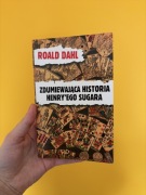 Zdumiewająca historia Henry’ego Sugara, Roald Dahl