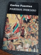 Carlos Fuentes - Pogrzebane zwierciadło