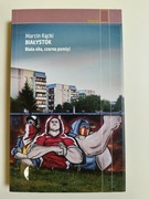 BIAŁYSTOK.  BIAŁA SIŁA, CZARNA PAMIĘĆ  -  Marcin Kącki