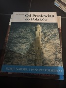 Od Prasłowian do Polaków. Dzieje narodu i państwa polskiego