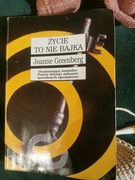 Życie to nie bajka Joanne Greenberg