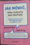 Jak mówić, żeby maluchy nas słuchały Joanna Faber, Julie King