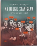 Na drugie Stanisław. Nowa księga imion. Jerzy Bralczyk i Michał Ogórek