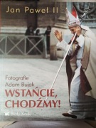 Jan Paweł II, Wstańcie, chodźmy!
