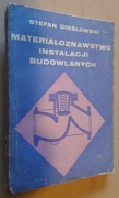 Materiałoznawstwo instalacji budowlanych – Stefan Cieślowski 