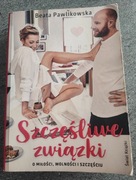 Szczęśliwe związki. O miłości, wolności i szczęściu Beata Pawlikowska