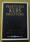 Praktyczny kurs okultyzmu