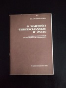 O wartości chrześcijańskie w życiu- ks. Edward Majcher 