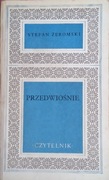 STEFAN ŻEROMSKI - PRZEDWIOŚNIE