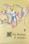 Z miłości - Zofia Kossak 