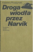 Droga wiodła przez Narvik. Ksawery Pruszyński