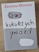 Czas kukułczych gniazd Zbigniew Domino
