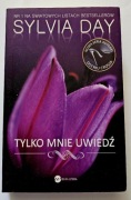 Tylko mnie uwiedź Sylvia Day książka