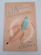 Ja i inni wariaci czyli jak popadłam w obłęd Zuzanna Korońska