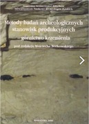 Metody badań archeologicznych stanowisk produkcyjnych