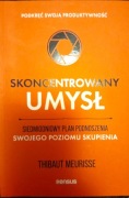 Skoncentrowany umysł. Siedmiodniowy plan podnoszenia swojego poziomu