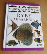 Dick Mills - RYBY AKWARIOWE. 101 praktycznych porad