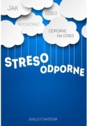 Stresoodporne. Jak wychować dzieci odporne na stres