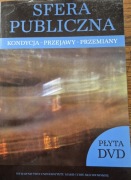 Sfera publiczna. Kondycja - Przejawy - Przemiany, 2006.