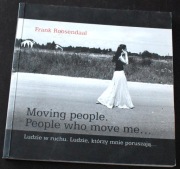 Ludzie w ruchu ludzie, którzy mnie poruszają…  Frank Roosendaal