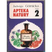 Apteka Natury Tom 2 - Górnicka Jadwiga