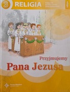 Religia klasa 3, Przyjmujemy Pana Jezusa 