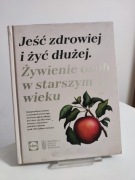Jeść zdrowiej i żyć dłużej Żywienie osób w starszym wieku LIDL "