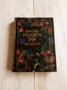 Magia Polskich Ziół. Zdrowie, Odporność, Uroda Patrycja Machałek