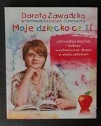 Moje dziecko cz. 2 Dorota Zawadzka