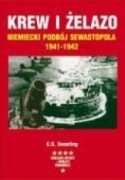 Sweeting Krew i żelazo. Niemiecki podbój Sewastopola 1941-1942.