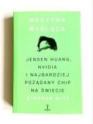 Maszyna myśląca. Jensen Huang Nvidia i najbardziej pożądany chip na świecie