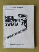 Moje widzenie świata wróćmy do przyrody Czesław Klimuszko