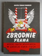 ZBRODNIE PRAWA Wyroki sądów wojskowych w latach 1944-1954